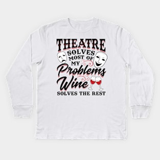 Theatre Solves Problems Funny Theatre Gift Kids Long Sleeve T-Shirt